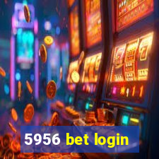 5956 bet login